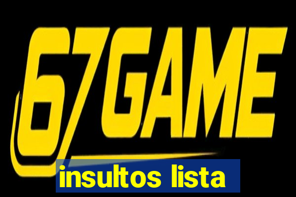 insultos lista